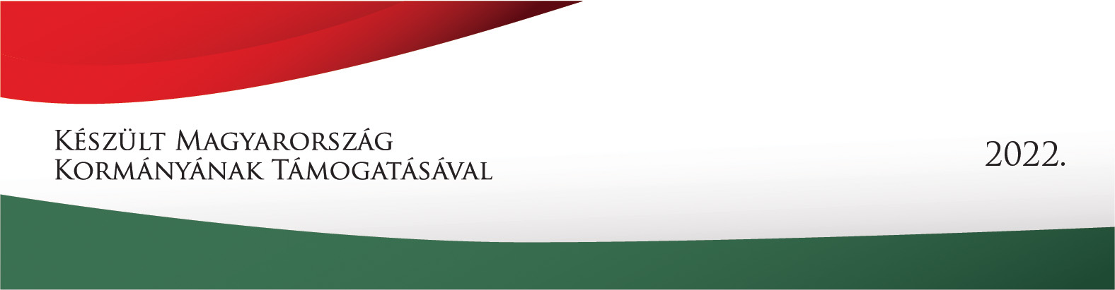 Készült Magyarország Kormányának támogatásával, 2022